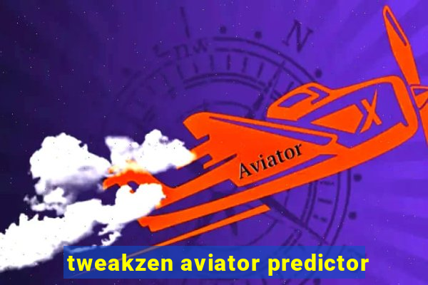 tweakzen aviator predictor